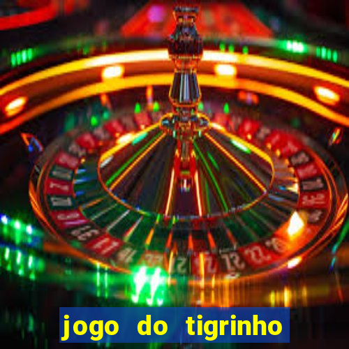 jogo do tigrinho verdade ou mentira